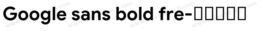 Google sans bold fre字体转换